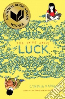 The Thing About Luck libro in lingua di Kadohata Cynthia, Kuo Julia (ILT)