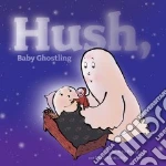 Hush, Baby Ghostling