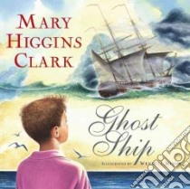 Ghost Ship libro in lingua di Clark Mary Higgins, Minor Wendell (ILT)