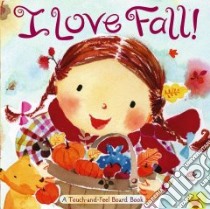 I Love Fall! libro in lingua di Inches Alison, Nakata Hiroe (ILT)