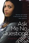 Ask Me No Questions libro str