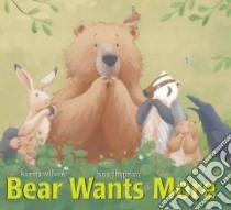 Bear Wants More libro in lingua di Wilson Karma, Chapman Jane (ILT)
