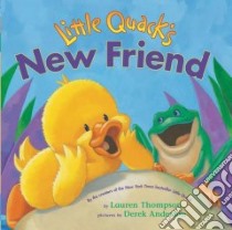 Little Quack's New Friend libro in lingua di Thompson Lauren, Anderson Derek (ILT)