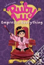 Ruby Lu, Empress of Everything