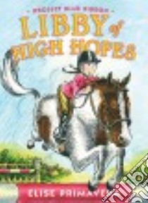 Libby of High Hopes libro in lingua di Primavera Elise
