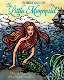 The Little Mermaid libro in lingua di Sabuda Robert (ADP)
