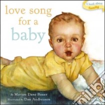 Love Song for a Baby libro in lingua di Bauer Marion Dane, Andreasen Dan (ILT)