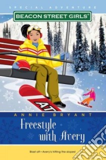 Freestyle With Avery libro in lingua di Bryant Annie