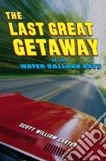The Last Great Getaway of the Water Balloon Boys