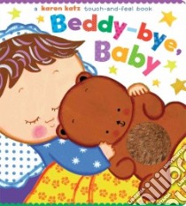 Beddy-bye, Baby libro in lingua di Katz Karen
