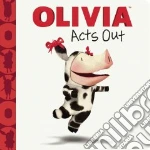 Olivia Acts Out