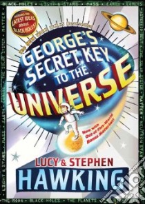 George's Secret Key to the Universe libro in lingua di Hawking Lucy, Hawking Stephen W., Galfard Christophe, Parsons Garry (ILT)