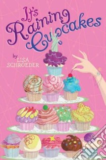 It's Raining Cupcakes libro in lingua di Schroeder Lisa