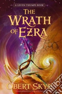 The Wrath of Ezra libro in lingua di Skye Obert, Sowards Ben (ILT)