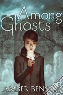 Among the Ghosts libro in lingua di Benson Amber, Grace Sina (ILT)