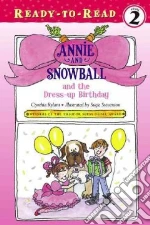 Annie and Snowball and the Dress-up Birthday