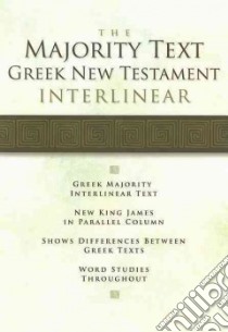 The Majority Text Greek New Testament Interlinear libro in lingua di Farstad Arthur L. (EDT), Hodges Zane C. (EDT), Moss C. Michael (EDT), Picirilli Robert E. (EDT), Pickering Wilbur N. (EDT)