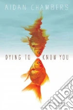 Dying to Know You