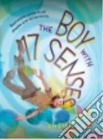 The Boy With 17 Senses