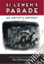 Si Lewen's Parade/ An Artist's Odyssey
