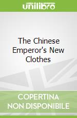 The Chinese Emperor's New Clothes