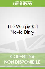The Wimpy Kid Movie Diary