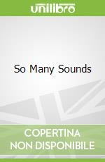 So Many Sounds