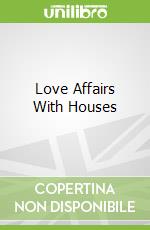 Love Affairs With Houses libro in lingua di Williams Bunny