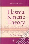 Plasma Kinetic Theory libro str