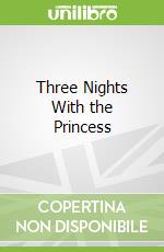 Three Nights With the Princess