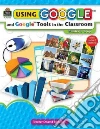 Using Google and Google Tools in the Classroom libro str