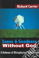 Sense And Goodness Without God