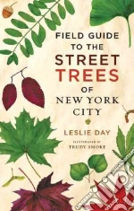 Field Guide to the Street Trees of New York City