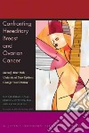 Confronting Hereditary Breast and Ovarian Cancer libro str