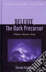 Deleuze, the Dark Precursor