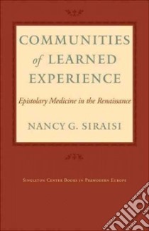 Communities of Learned Experience libro in lingua di Siraisi Nancy G.