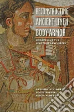 Reconstructing Ancient Linen Body Armor