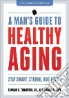 A Man's Guide to Healthy Aging libro str