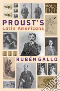 Proust's Latin Americans libro in lingua di Gallo Rubén