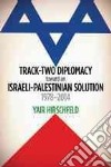 Track-Two Diplomacy Toward an Israeli-Palestinian Solution, 1978-2014 libro str
