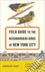 Field Guide to the Neighborhood Birds of New York City