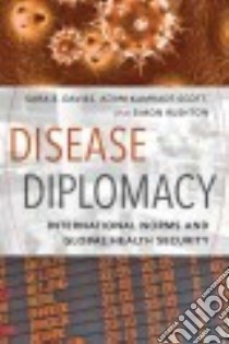 Disease Diplomacy libro in lingua di Davies Sara E., Kamradt-scott Adam, Rushton Simon