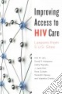 Improving Access to HIV Care libro in lingua di Jain Kriti M., Holtgrave David R., Maulsby Cathy, Kim J. Janet, Zulliger Rose