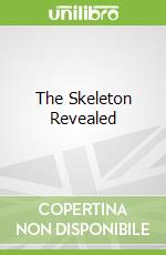 The Skeleton Revealed