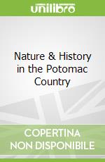 Nature & History in the Potomac Country