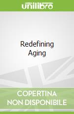 Redefining Aging