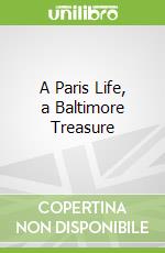 A Paris Life, a Baltimore Treasure