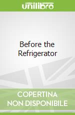Before the Refrigerator