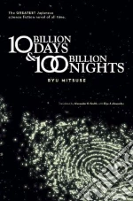 10 Billion Days & 100 Billion Nights