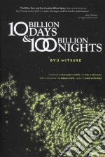 10 Billion Days & 100 Billion Nights